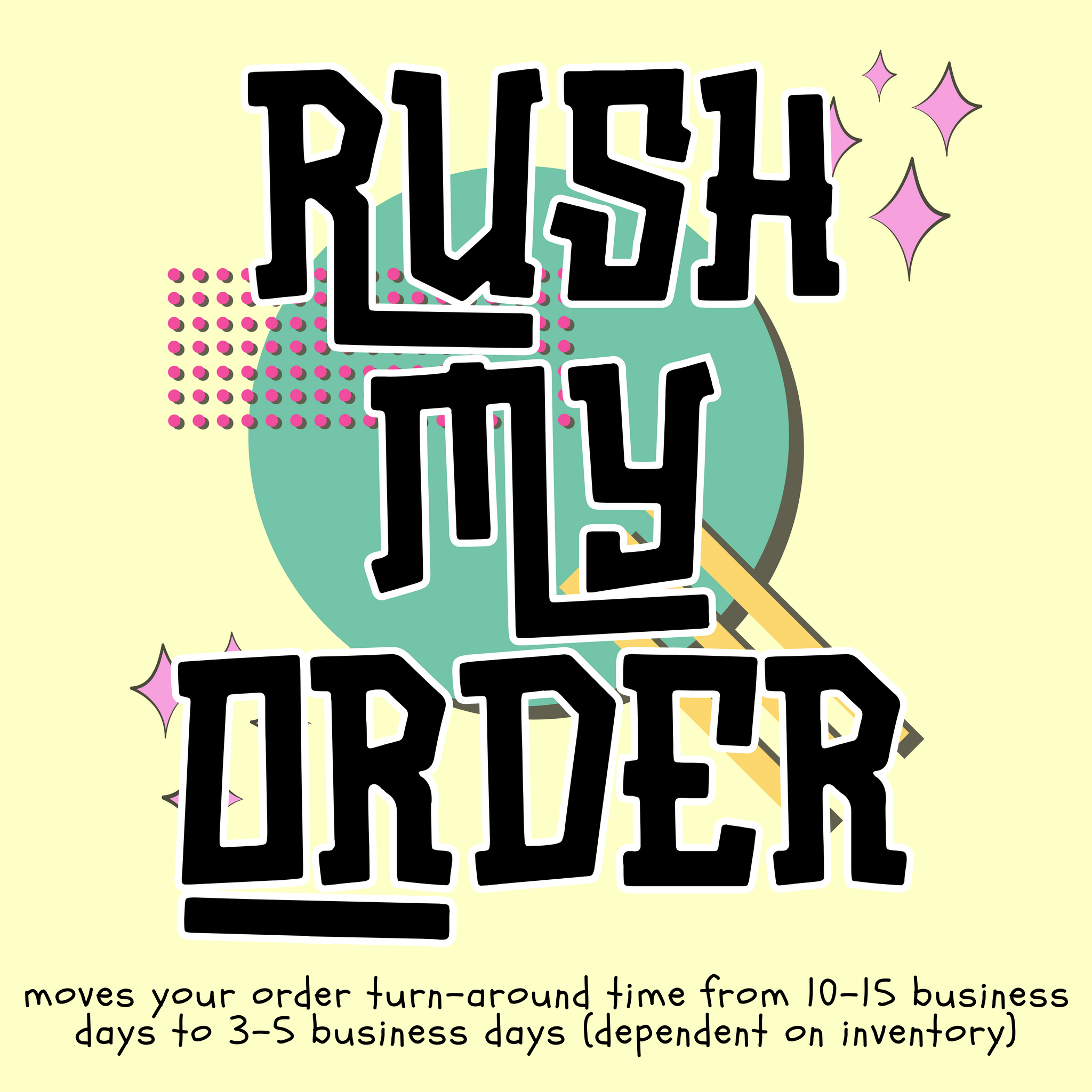 1 Day Rush Service store - Please Rush My Order